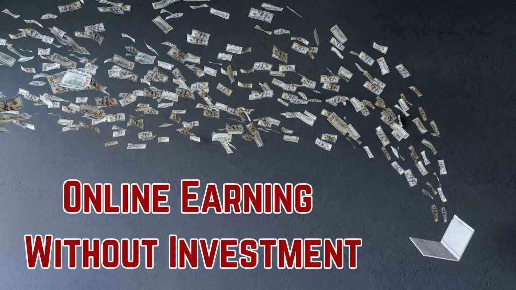 Online Earning Without Investment